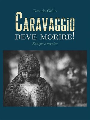 cover image of Caravaggio deve morire! Sangue in affresco
